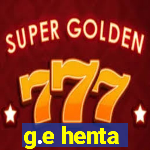 g.e henta